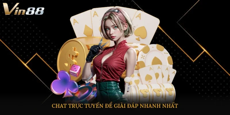 Chat trực tuyến để giải đáp nhanh nhất