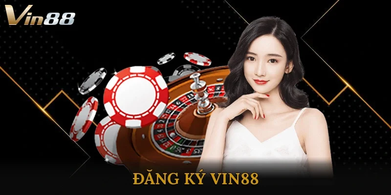 Đăng Ký Vin88